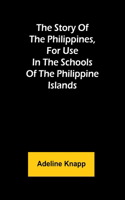 story of the Philippines, for use in the schools of the Philippine Islands