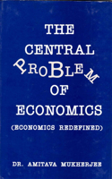 The Central Problem of Economics (Economics Redefined)