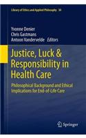 Justice, Luck & Responsibility in Health Care
