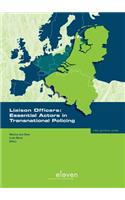 Liaison Officers: Essential Actors in Transnational Policing