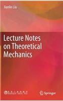 Lecture Notes on Theoretical Mechanics