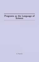 Programs as the Language of Science