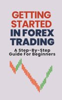 Getting Started In Forex Trading