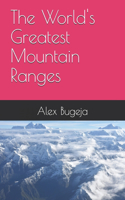 The World's Greatest Mountain Ranges