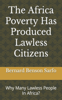 Africa Poverty Has Produced Lawless Citizens