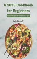 A 2023 Cookbook for Beginners