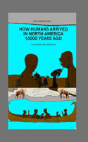 How humans arrived in North America 16000 years ago