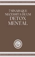7 Sinais Que Necessita de Um Detox Mental