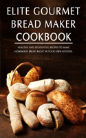 Elite Gourmet Bread Maker Cookbook