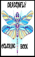 Dragonfly Coloring Book: The Amazing Coloring Book For Kids, Teens And Adults With High Quality Illustrations