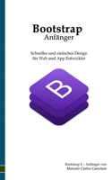 Bootstrap 4 - Anfänger: Schnelles und einfaches Design für den Web- und App-Programmierer