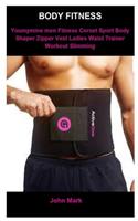 Body Fitness: Body Fitness: A guide to wearing corset and waist training for every man