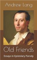 Old Friends: Essays in Epistolary Parody