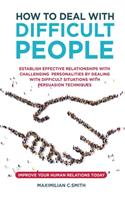 How to Deal with Difficult People