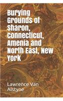 Burying Grounds of Sharon, Connecticut, Amenia and North East, New York
