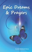 Epic Dreams and Prayers