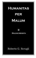 Humanitas per Malum: II.Maldad bendita