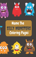 Name The Silly Monsters Coloring Pages: Coloring and Story Journal: Name and Color Monsters Kids Handwriting and Story Exercise Book White Paper Soft Cover with Matte Finish Dimension 8.5 