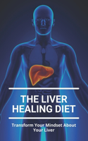 The Liver Healing Diet