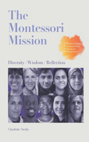 Montessori Mission: Diversity - Wisdom - Reflection