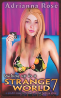 Waking up in a Strange World: 7: A Gender-Swap to Female, Portal Fantasy Story(7 Waking Up in a Strange World)