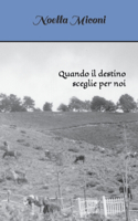Quando il destino sceglie per noi