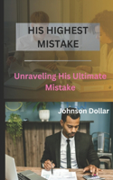 His Highest Mistake