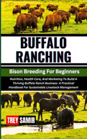 BUFFALO RANCHING Bison Breeding For Beginners