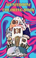 Mushroom Coloring Book : For Adults with Fungi, Mycology and Magical Mushroom Coloring Pages for Seniors. Relaxation and Stress Relieving Designs for Teen & Women
