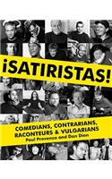 Satiristas: Comedians, Contrarians, Raconteurs & Vulgarians