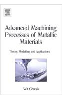 Advanced Machining Processes of Metallic Materials: Theory, Modelling and Applications