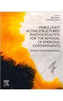 Visible Light Active Structured Photocatalysts for the Removal of Emerging Contaminants