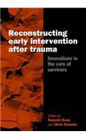 Reconstructing Early Intervention after Trauma