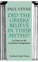 Did the Greeks Believe in Their Myths?: An Essay on the Constitutive Imagination