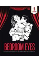 Bedroom Eyes: Adulto Giocherellona Edizione Libro Di Coloritura