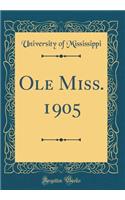 OLE Miss. 1905 (Classic Reprint)