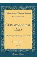 Climatological Data, Vol. 51: West Virginia Section; January 1943 (Classic Reprint)