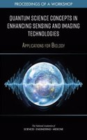 Quantum Science Concepts in Enhancing Sensing and Imaging Technologies