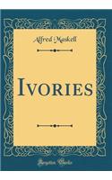 Ivories (Classic Reprint)