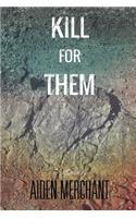 Kill for Them (A Collection)