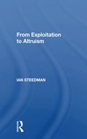 From Exploitation To Altruism
