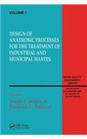 Design of Anaerobic Processes for Treatment of Industrial and Muncipal Waste, Volume VII