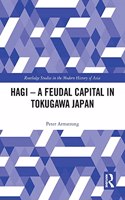 Hagi - A Feudal Capital in Tokugawa Japan