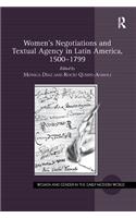 Women's Negotiations and Textual Agency in Latin America, 1500-1799