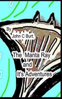 The Manta Ray and It's Adventures.