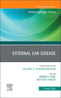 External Ear Disease, an Issue of Otolaryngologic Clinics of North America, E-Book