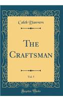 The Craftsman, Vol. 5 (Classic Reprint)