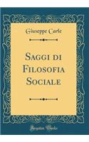 Saggi Di Filosofia Sociale (Classic Reprint)