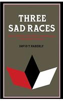 Three Sad Races