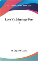 Love Vs. Marriage Part I